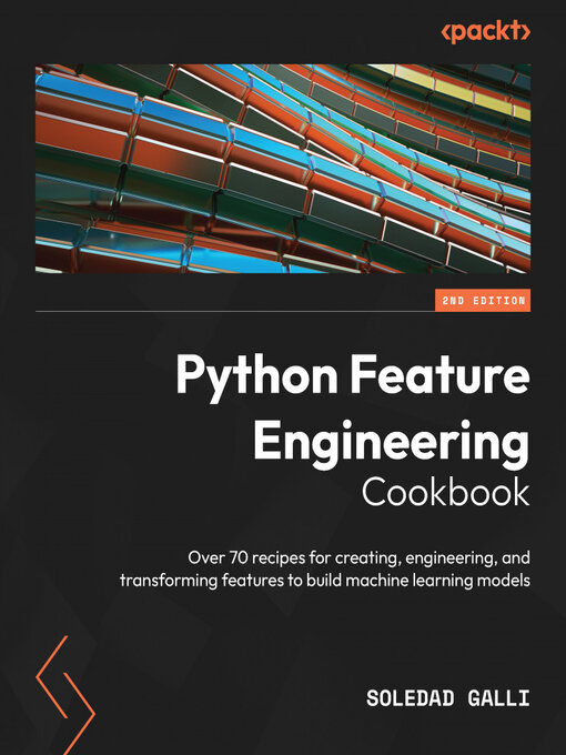 Title details for Python Feature Engineering Cookbook by Soledad Galli - Available